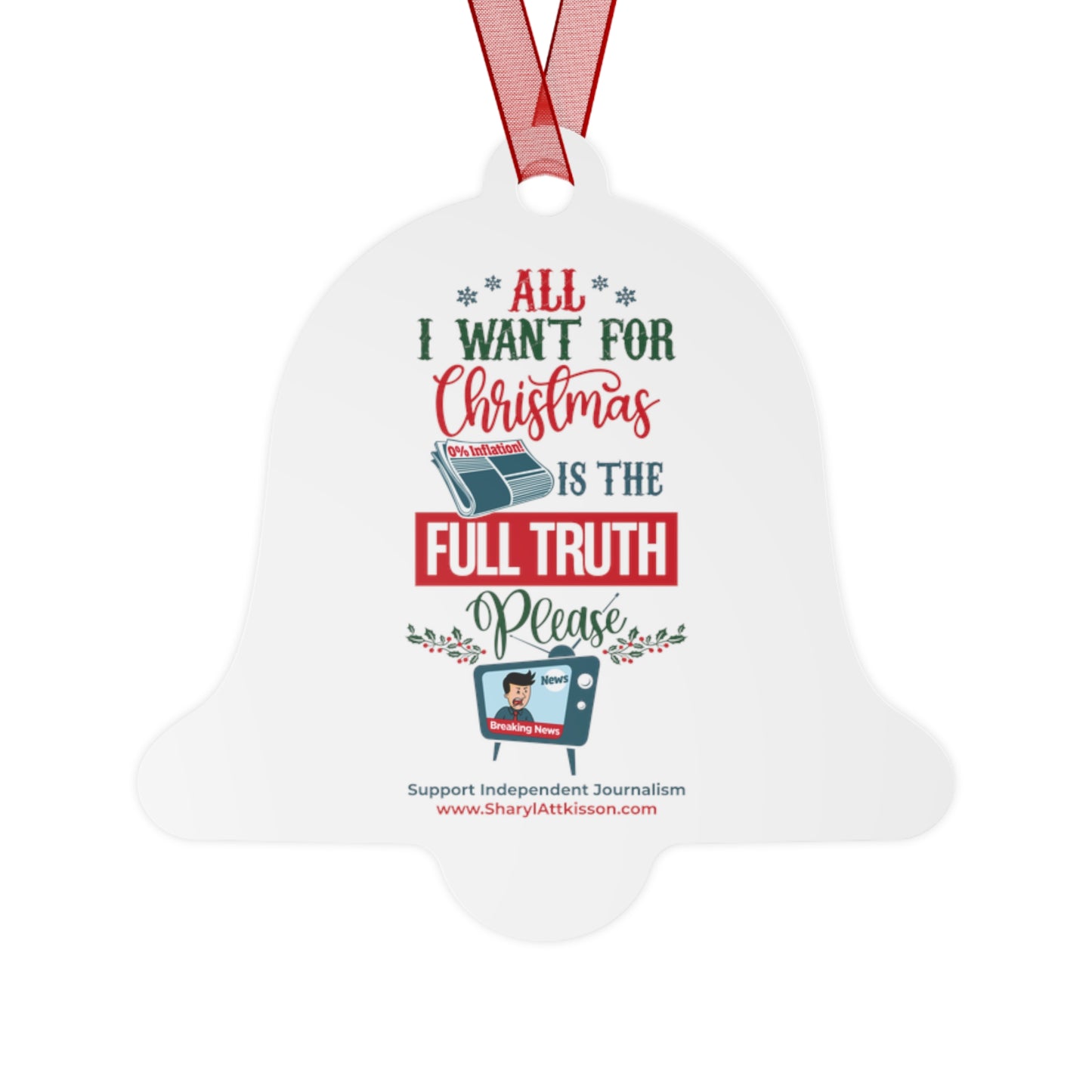 'All I Want for Christmas is the Full Truth, Please" (Choice of 4 Shapes)