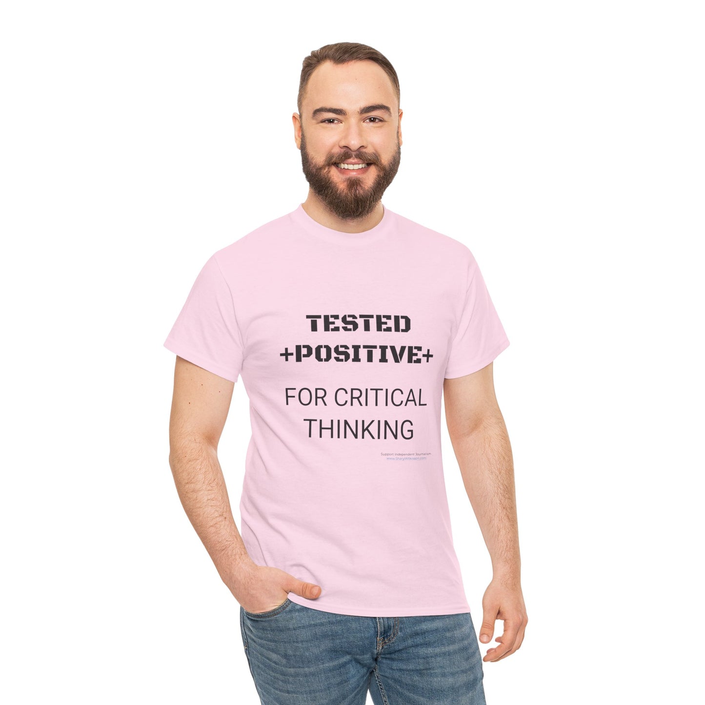 'I Tested Positive for Critical Thinking' T-Shirt (8 colors)