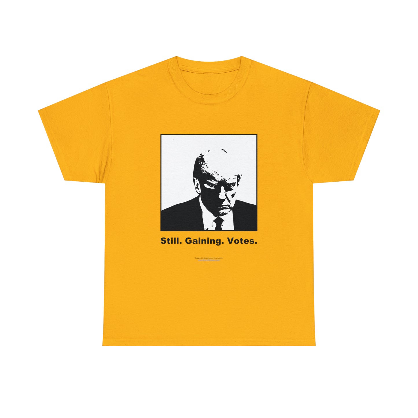 'Still. Gaining. Votes.' Trump Mugshot T-Shirt (10 colors)