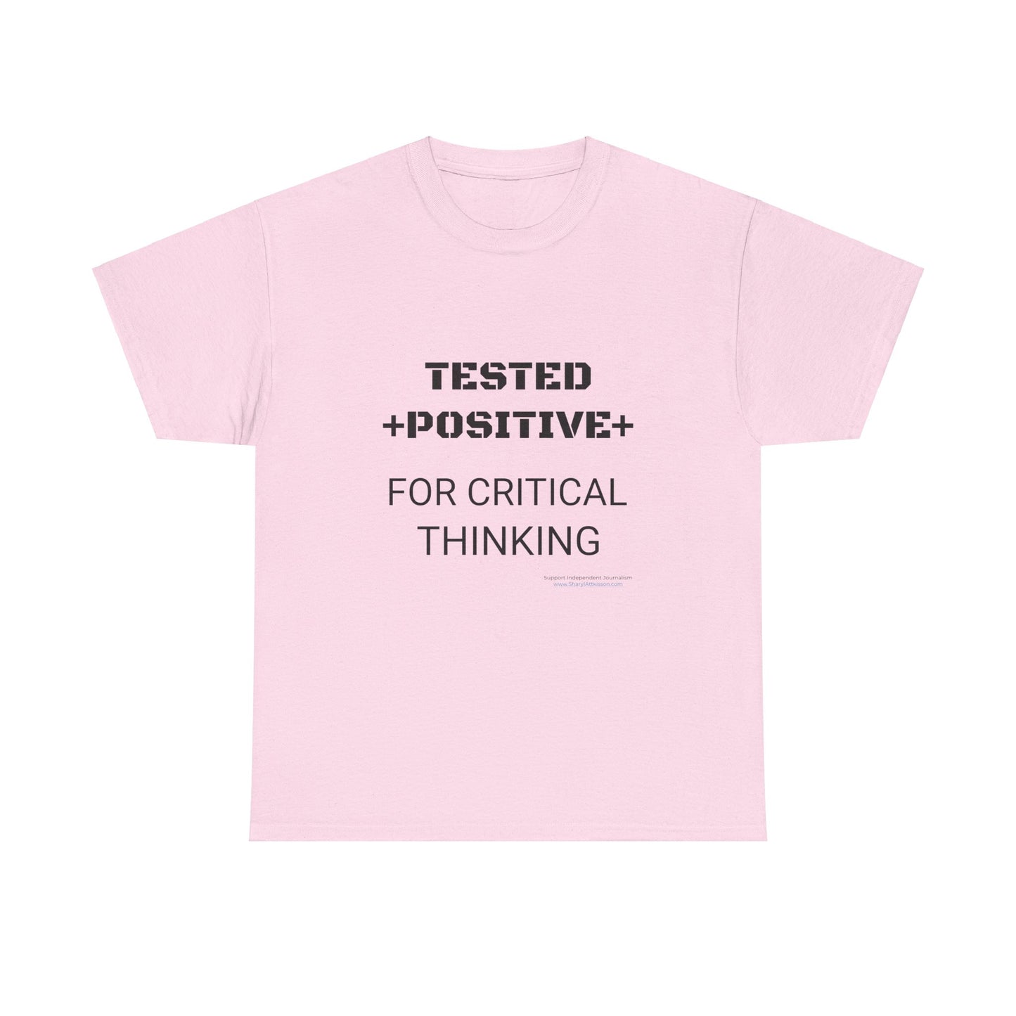 'I Tested Positive for Critical Thinking' T-Shirt (8 colors)