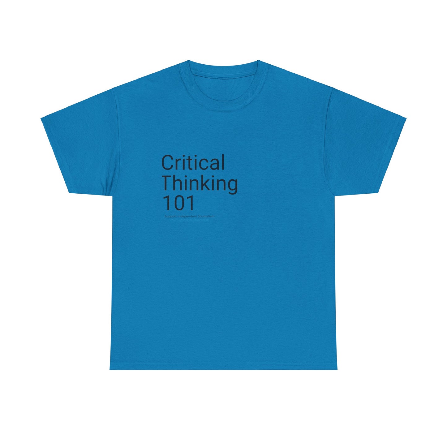 "Critical Thinking 101" T-Shirt (8 colors)