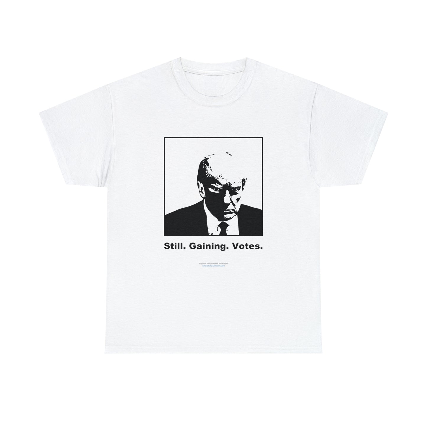 'Still. Gaining. Votes.' Trump Mugshot T-Shirt (10 colors)