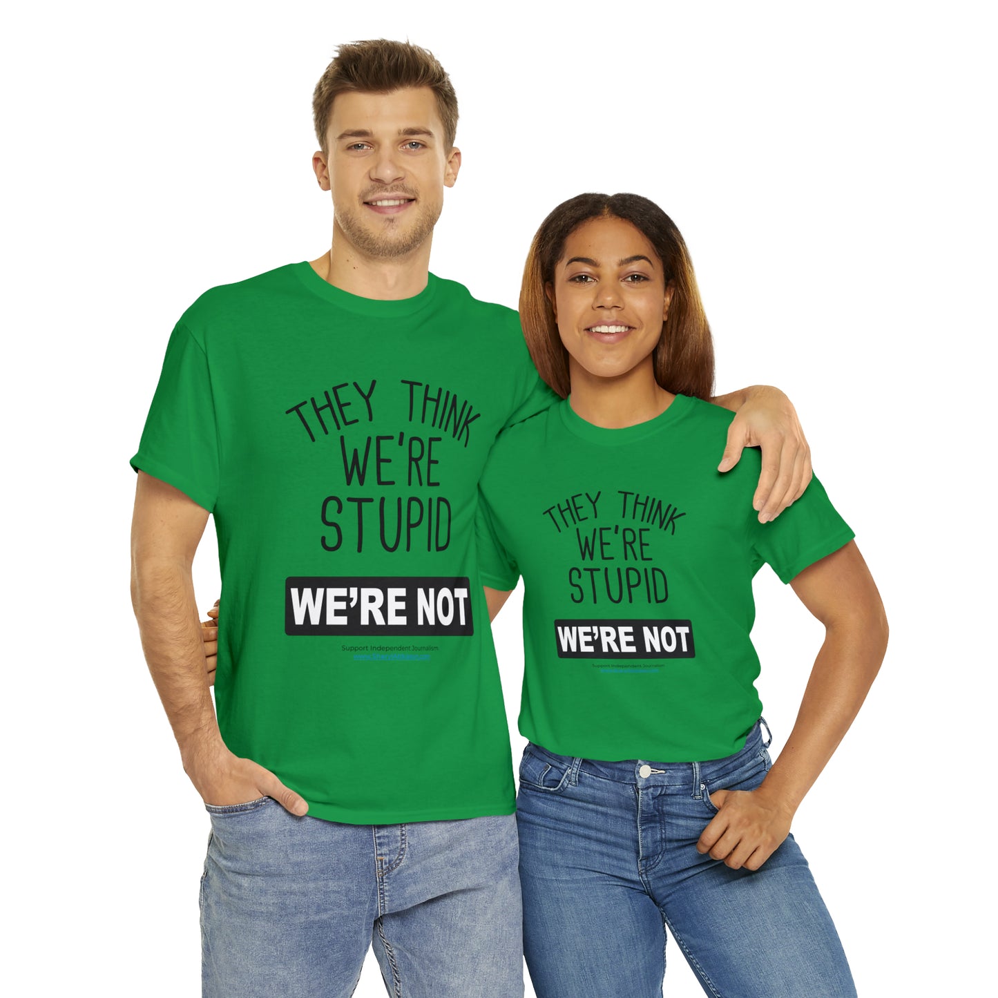'They Think We're Stupid. We're Not' T-Shirt (Black Rectangle/10 colors)