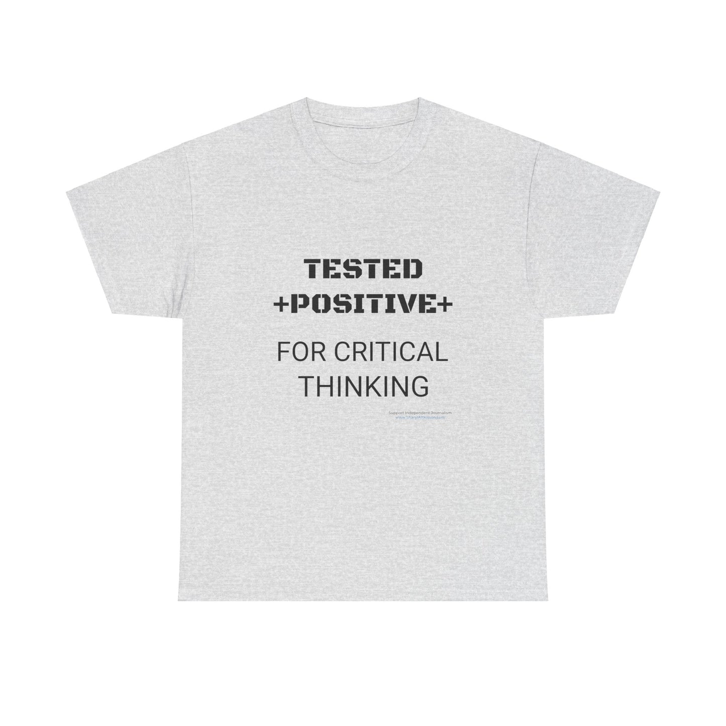 'I Tested Positive for Critical Thinking' T-Shirt (8 colors)