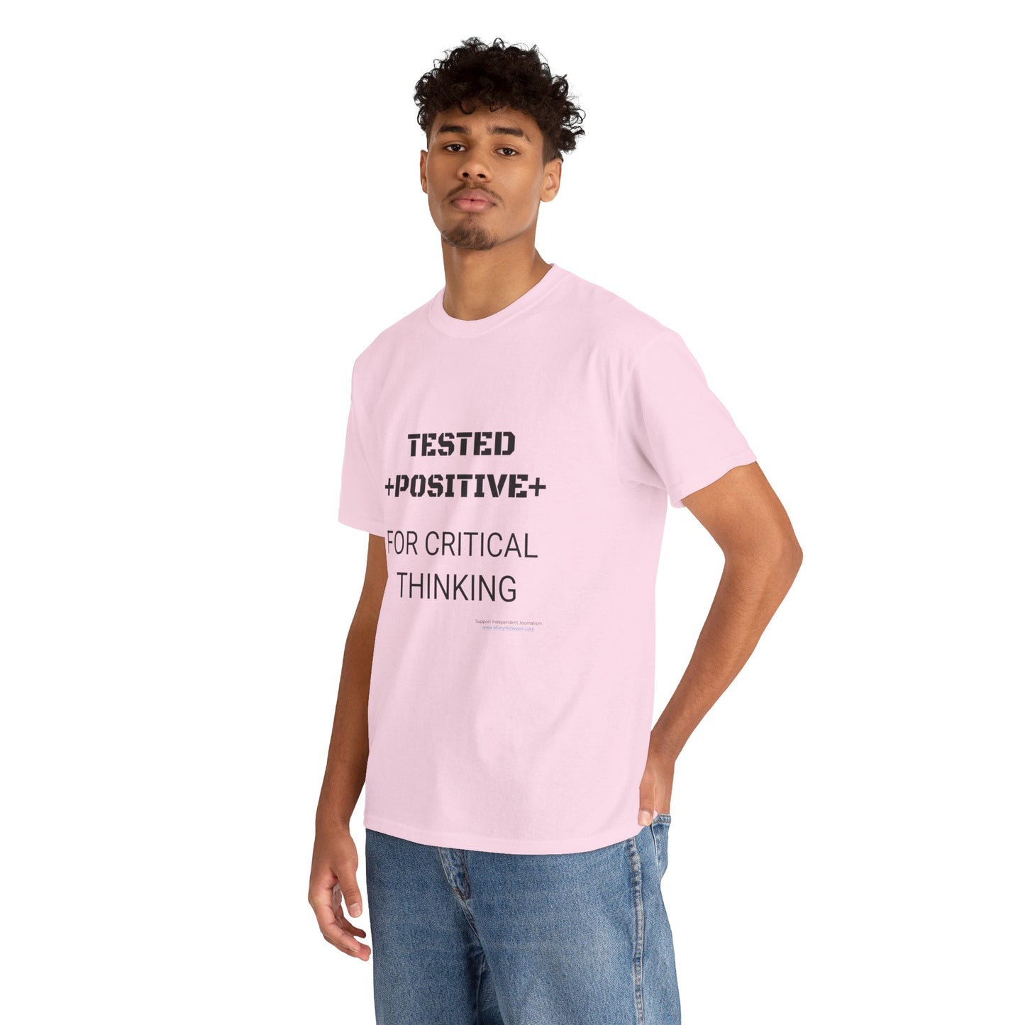 'I Tested Positive for Critical Thinking' T-Shirt (8 colors)