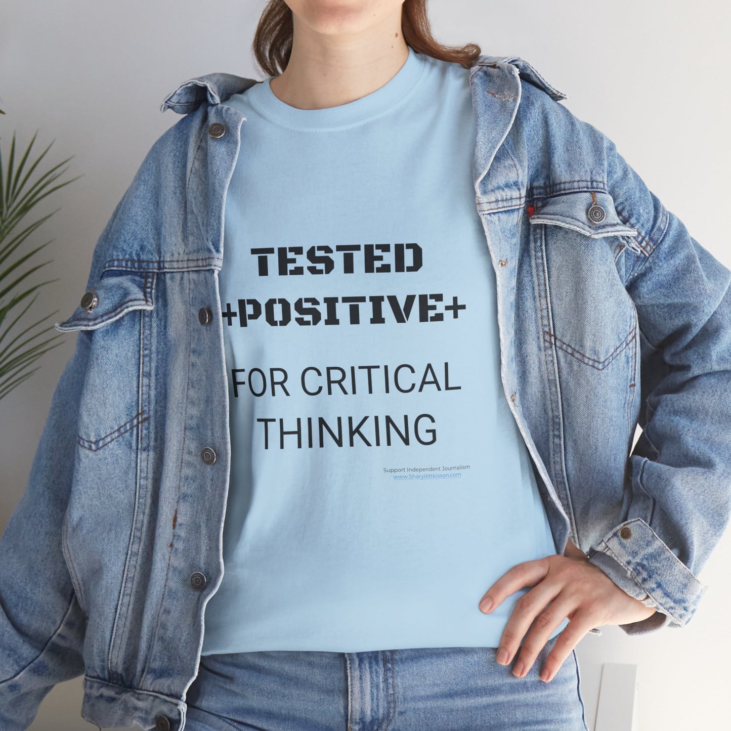 'I Tested Positive for Critical Thinking' T-Shirt (8 colors)