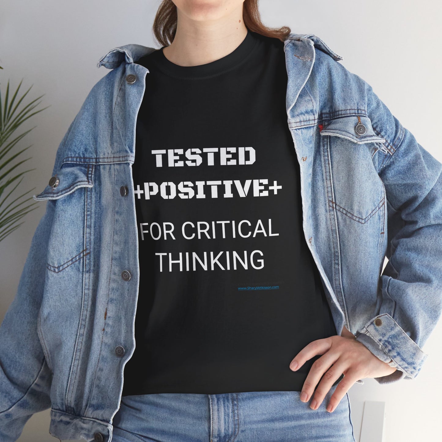 'I Tested Positive for Critical Thinking' T-Shirt (8 colors)