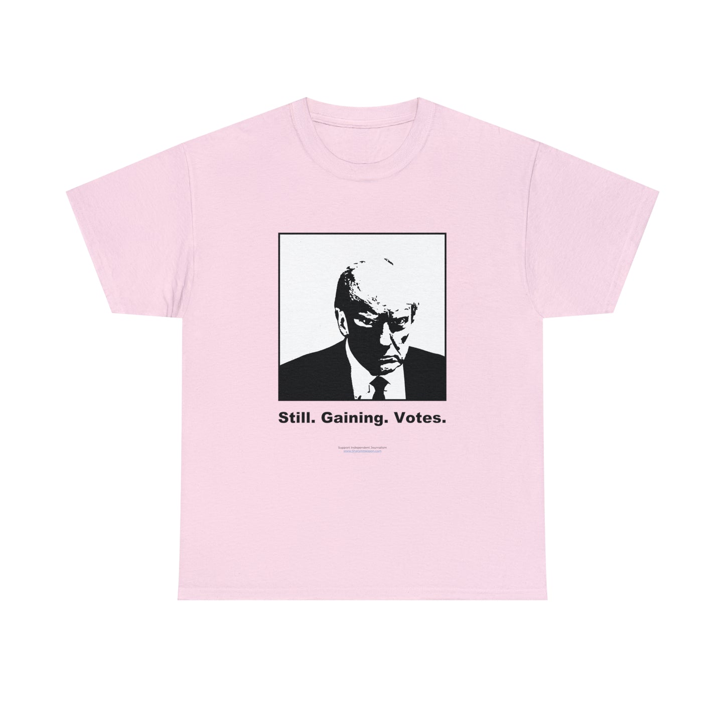 'Still. Gaining. Votes.' Trump Mugshot T-Shirt (10 colors)