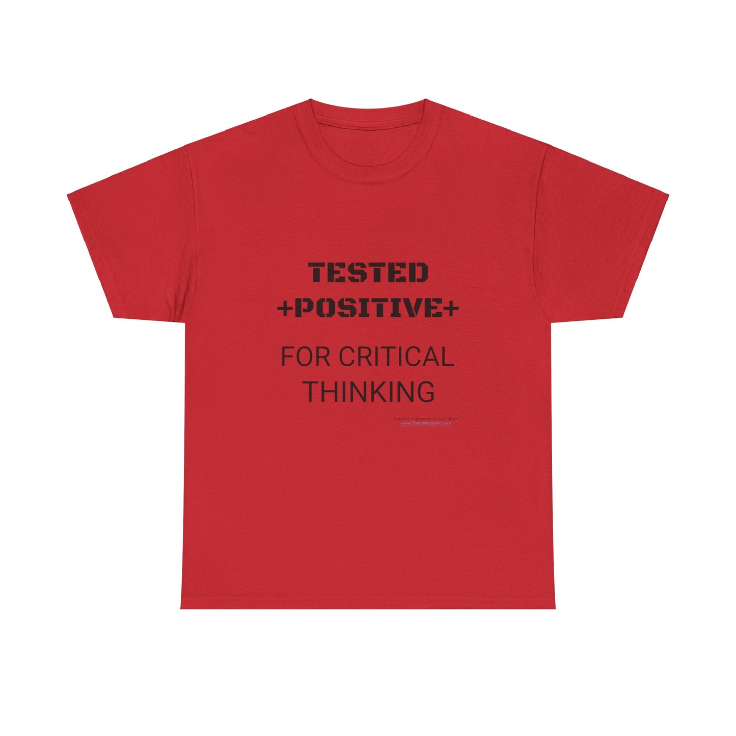 'I Tested Positive for Critical Thinking' T-Shirt (8 colors)