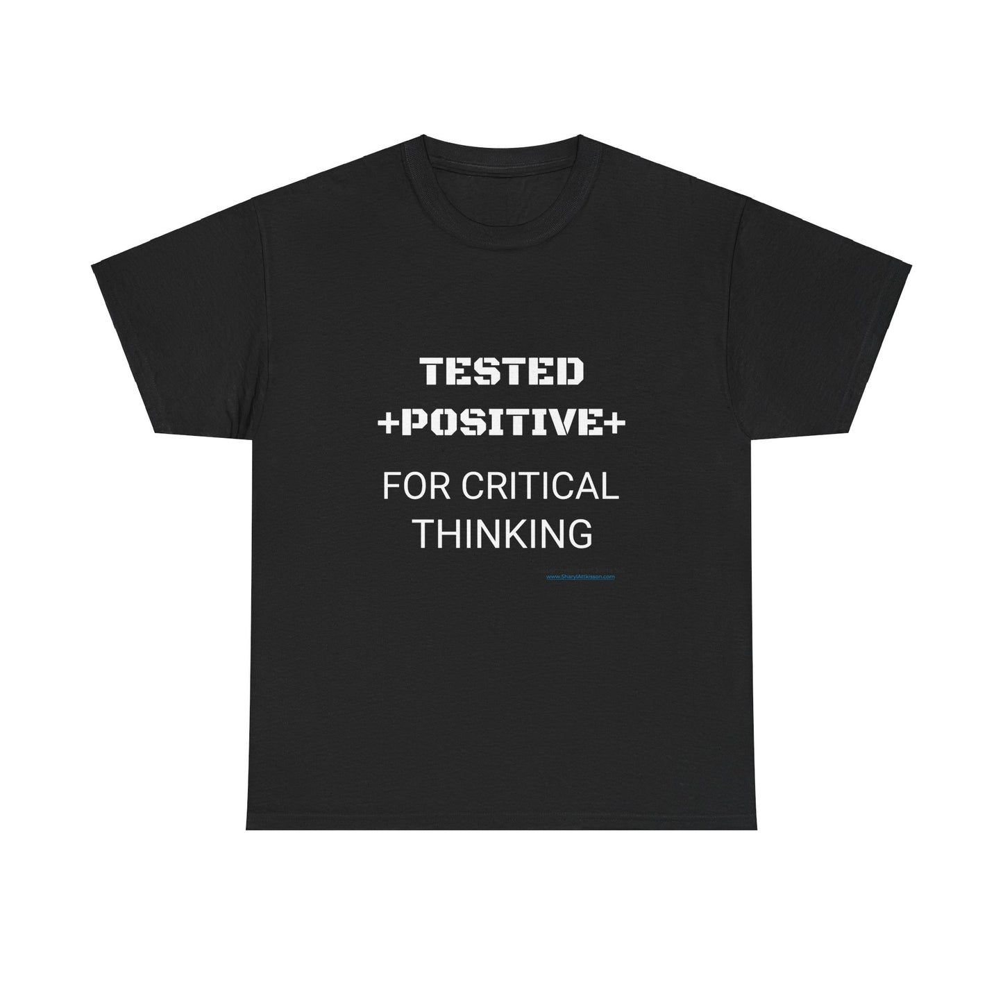 'I Tested Positive for Critical Thinking' T-Shirt (8 colors)