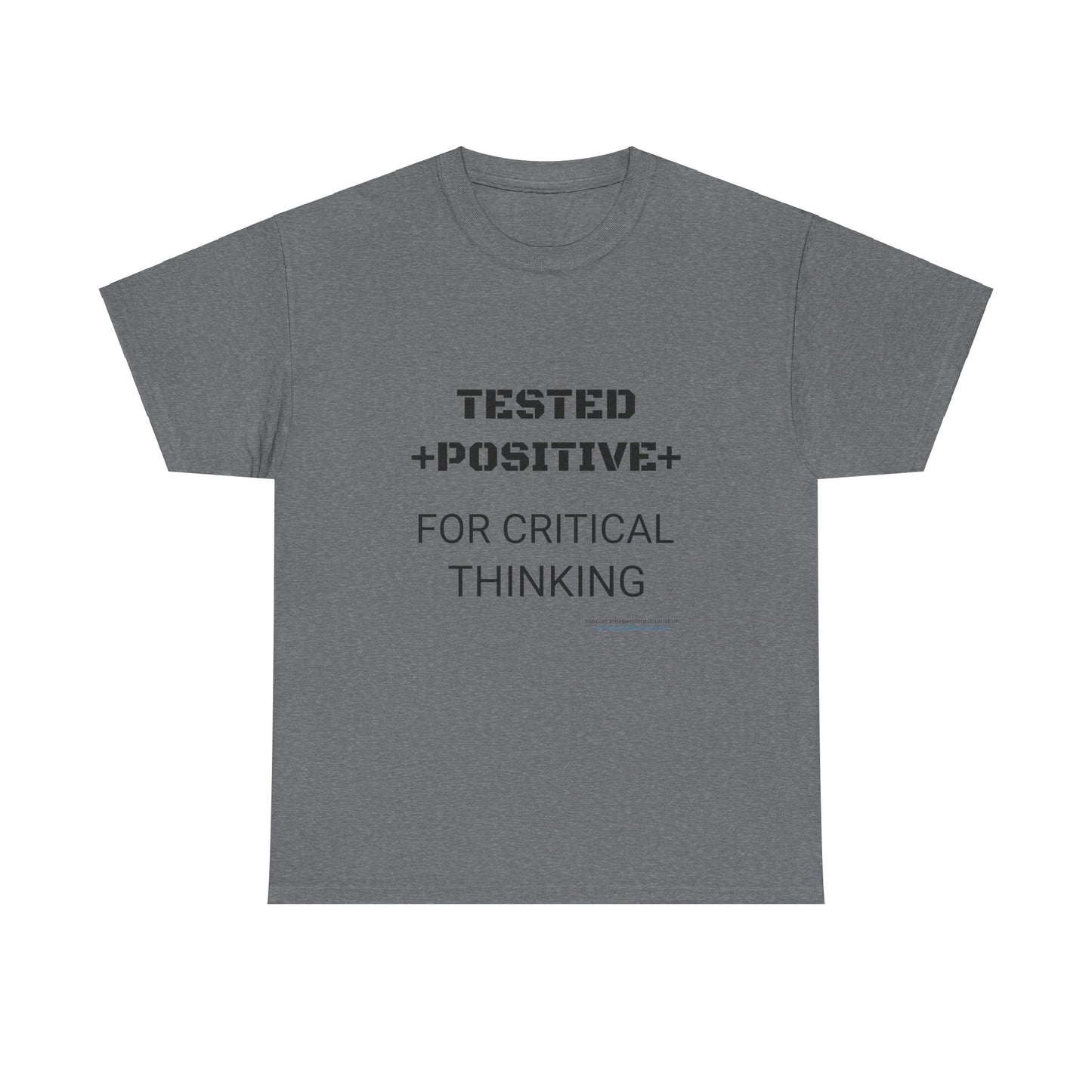 'I Tested Positive for Critical Thinking' T-Shirt (8 colors)
