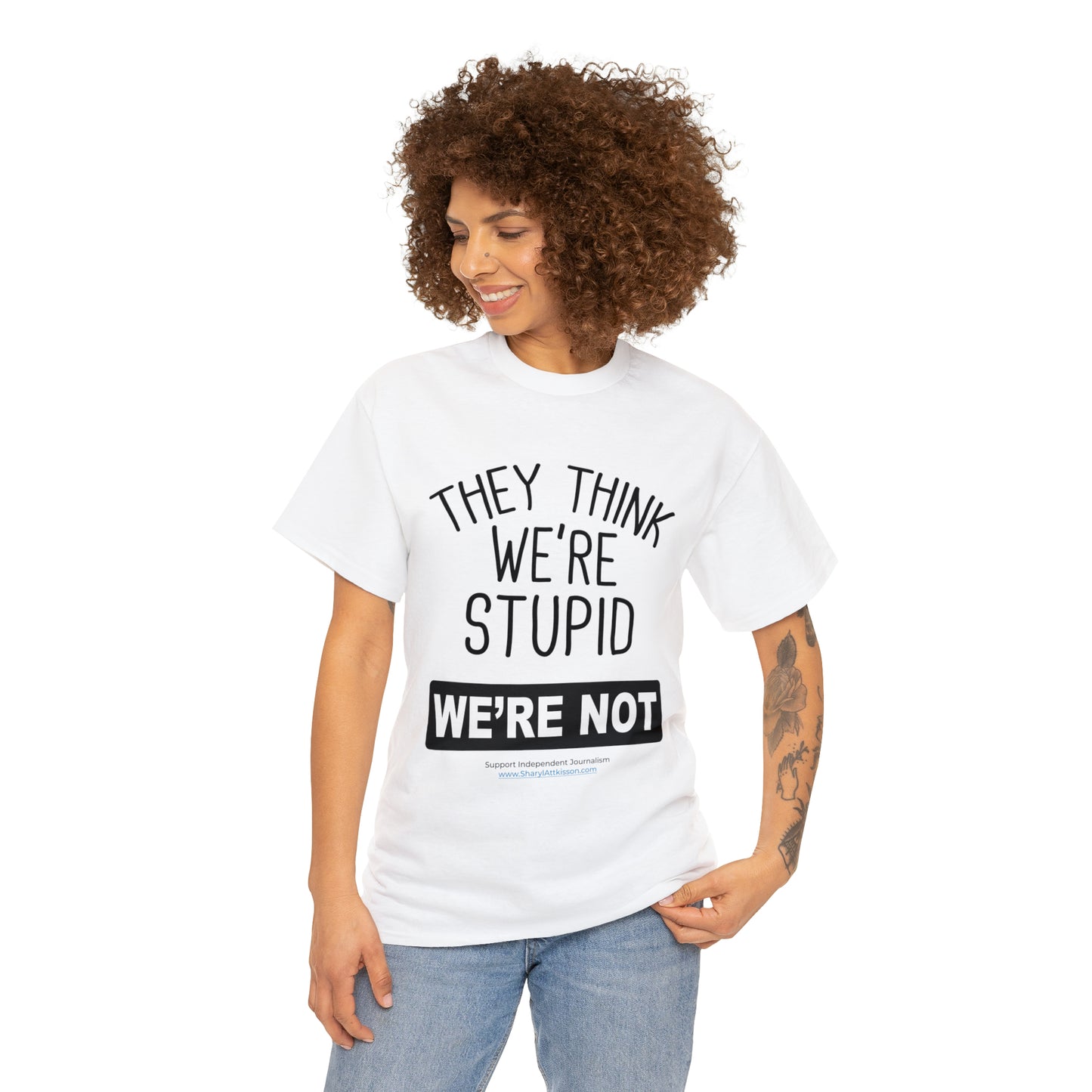 'They Think We're Stupid. We're Not' T-Shirt (Black Rectangle/10 colors)