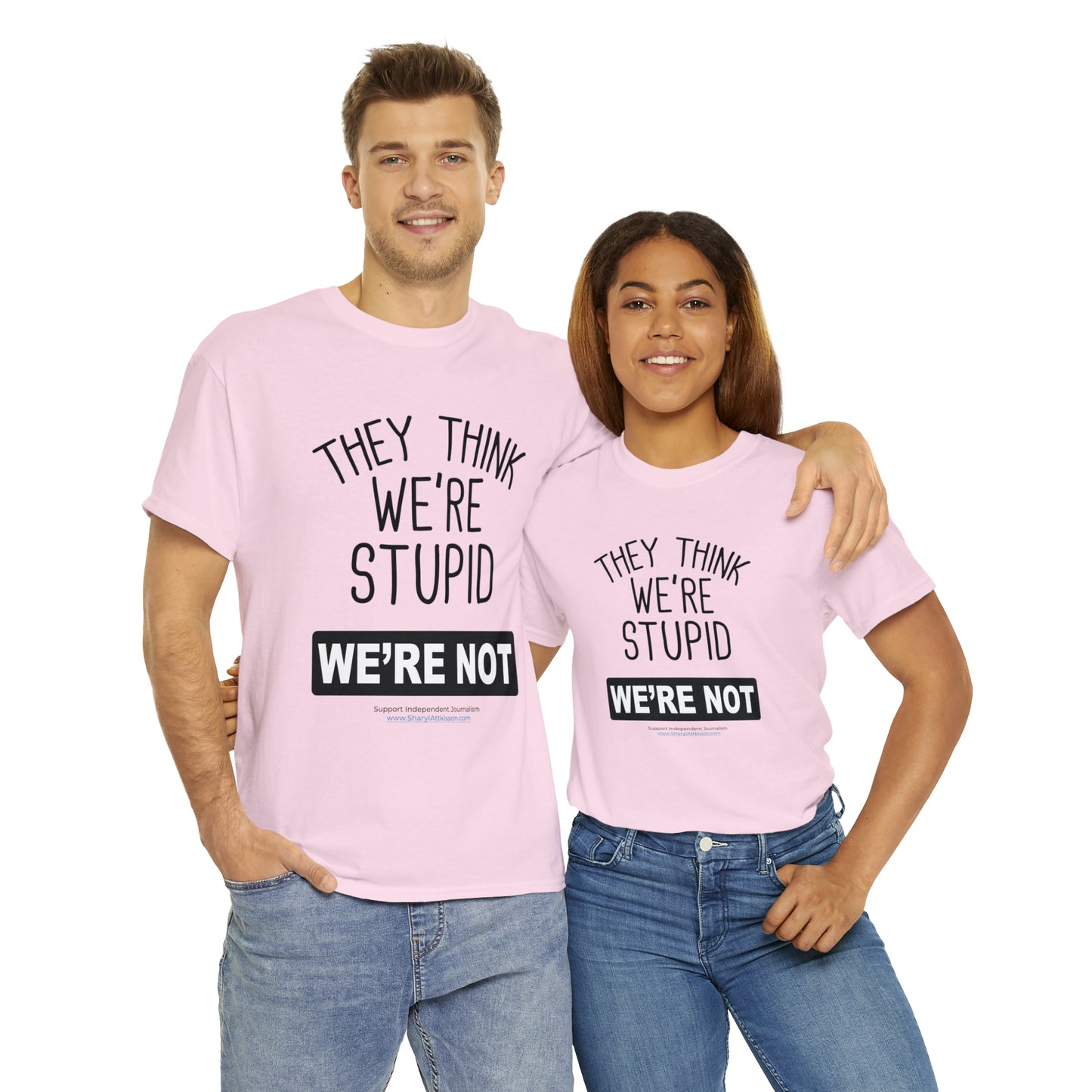 'They Think We're Stupid. We're Not' T-Shirt (Black Rectangle/10 colors)
