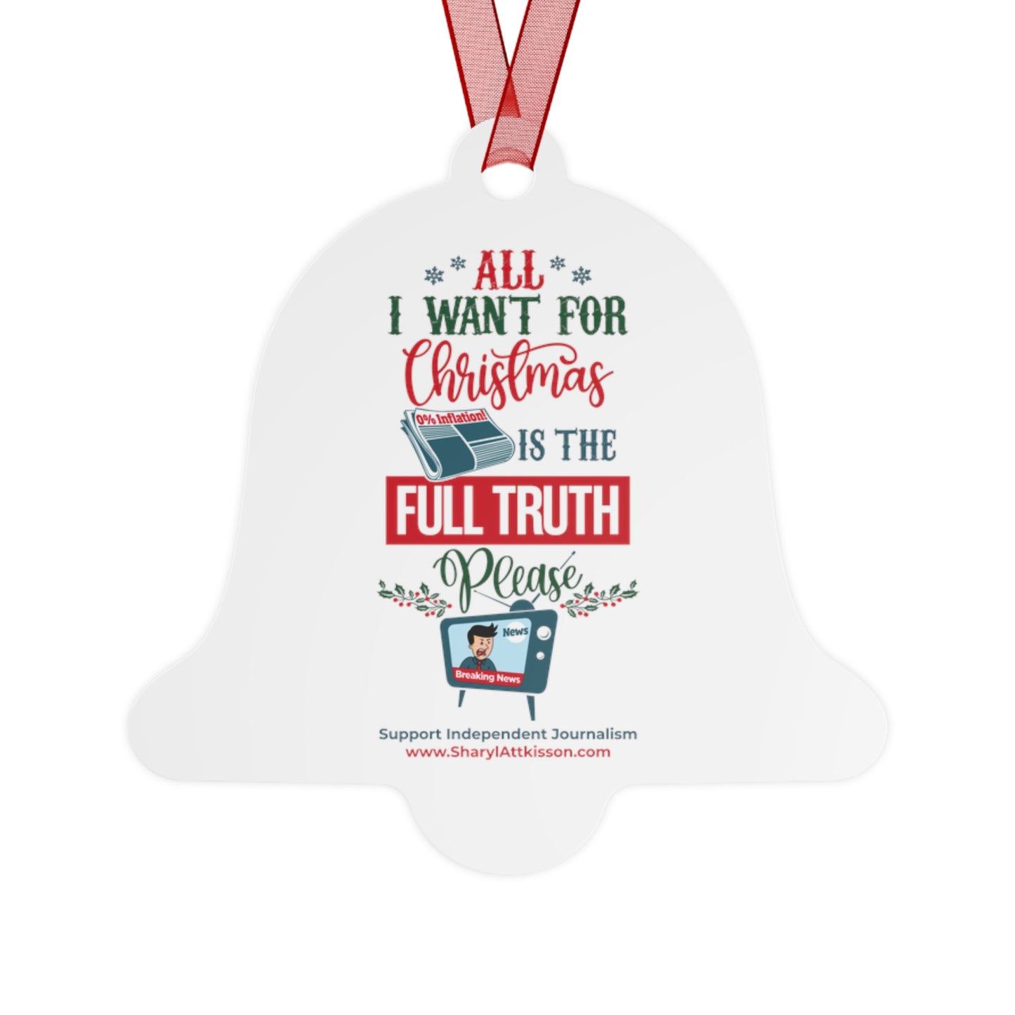 'All I Want for Christmas is the Full Truth, Please" (Choice of 4 Shapes)