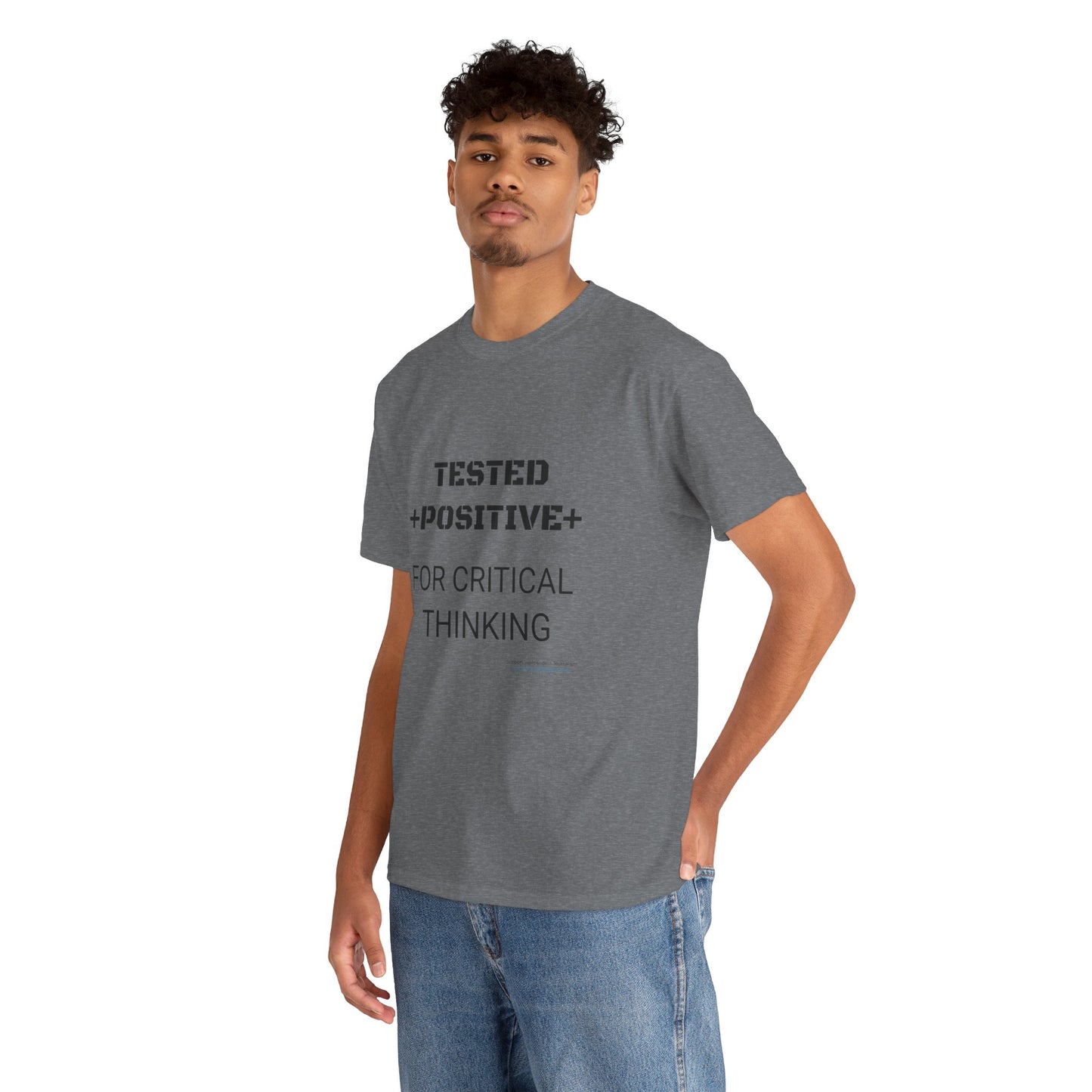 'I Tested Positive for Critical Thinking' T-Shirt (8 colors)