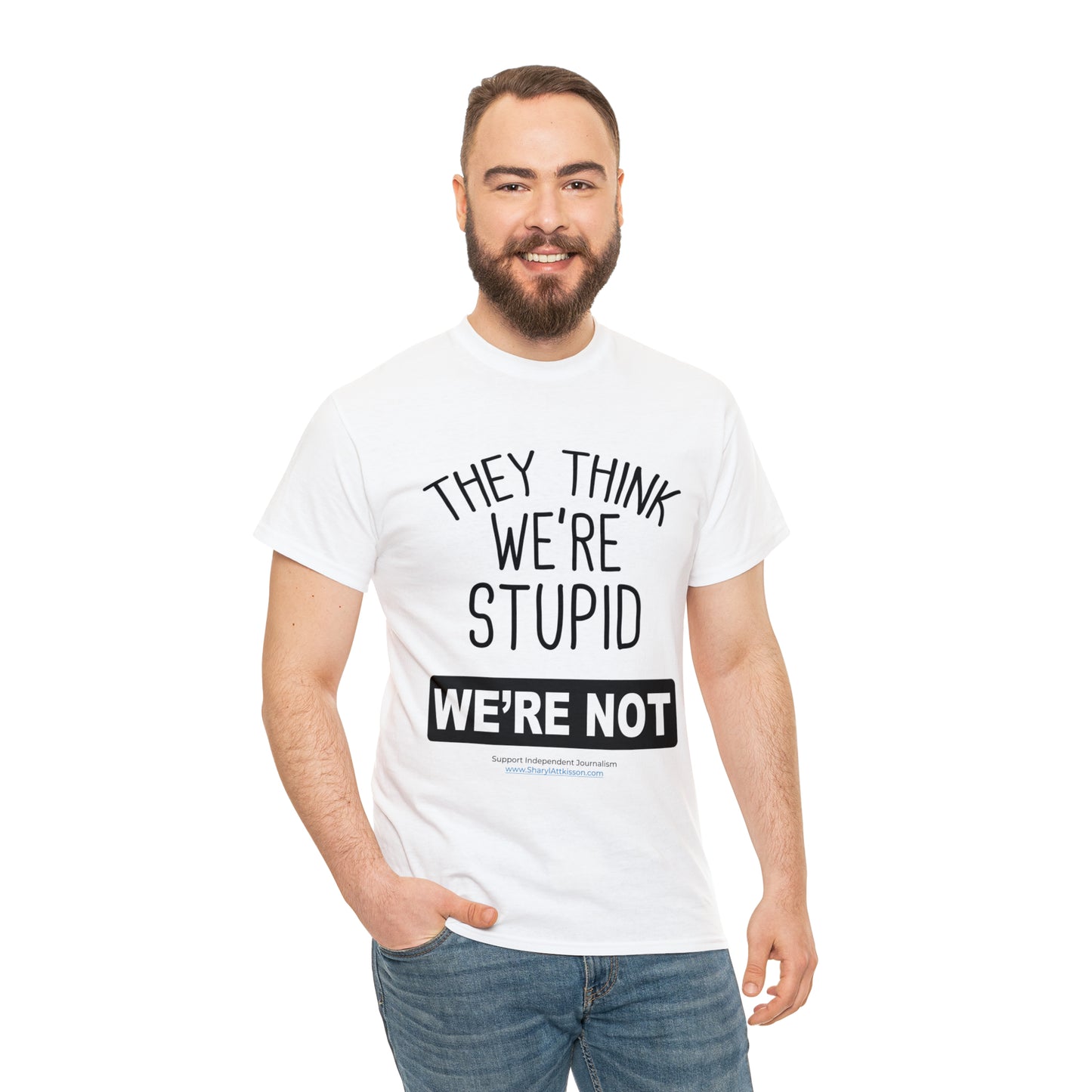 'They Think We're Stupid. We're Not' T-Shirt (Black Rectangle/10 colors)