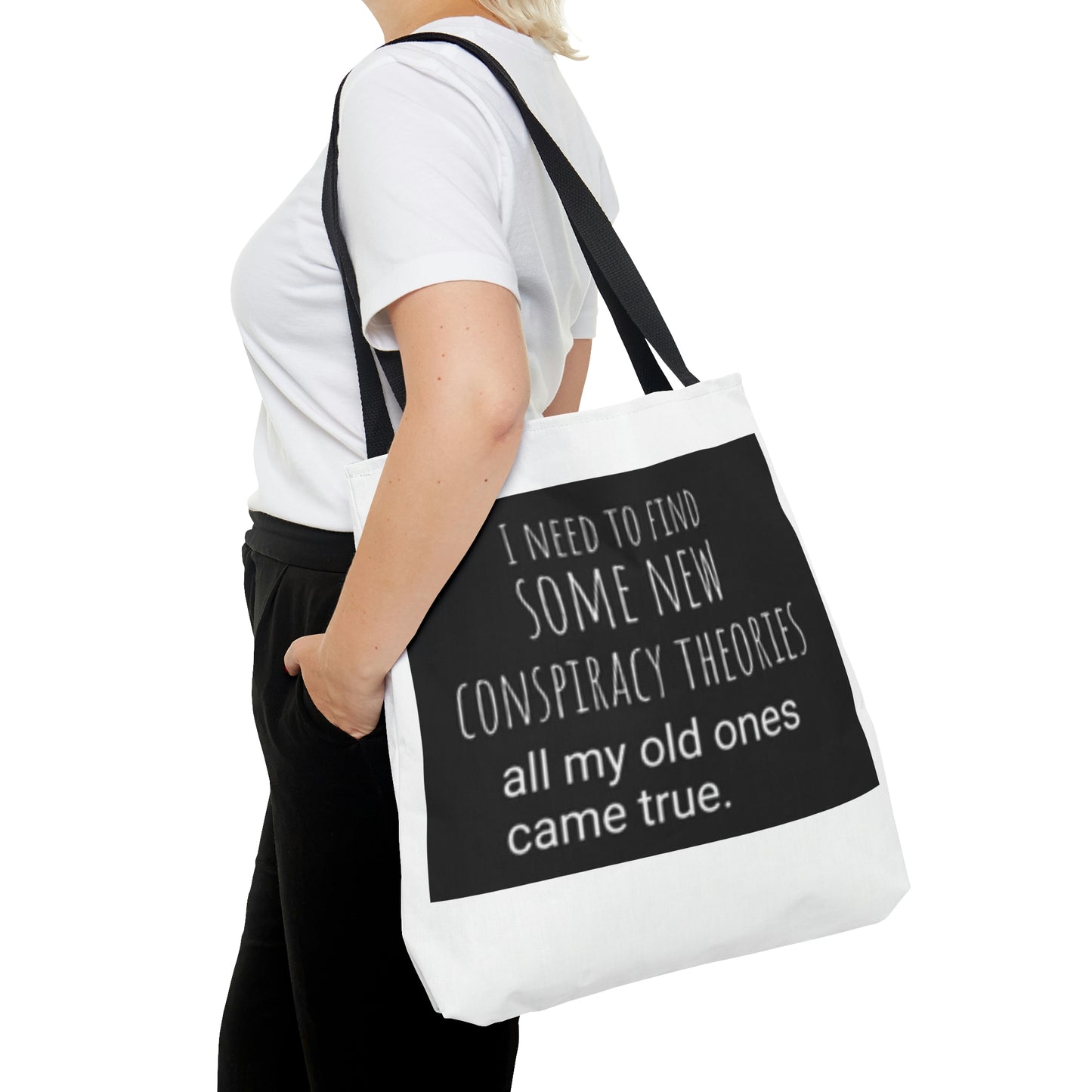 'Conspiracy Theories...Came True' Tote Bag