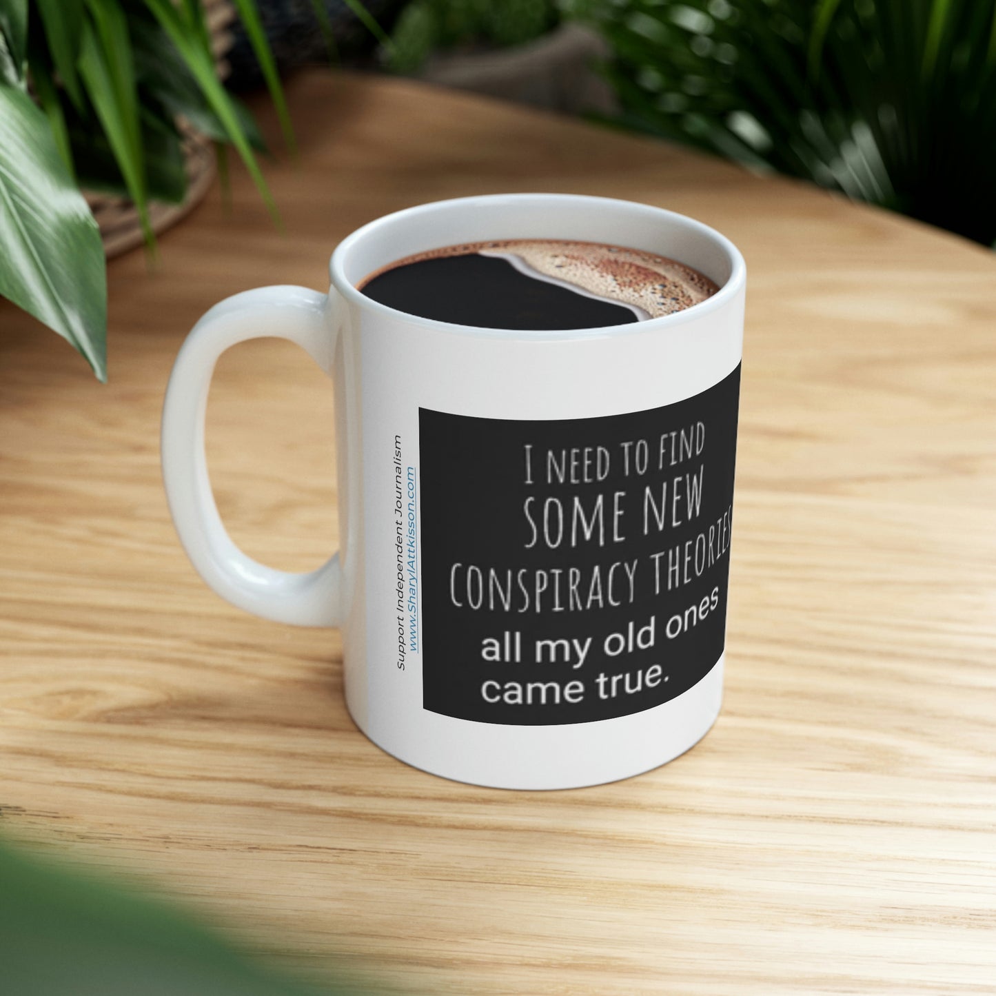 'Conspiracy Theories...Came True' Mug
