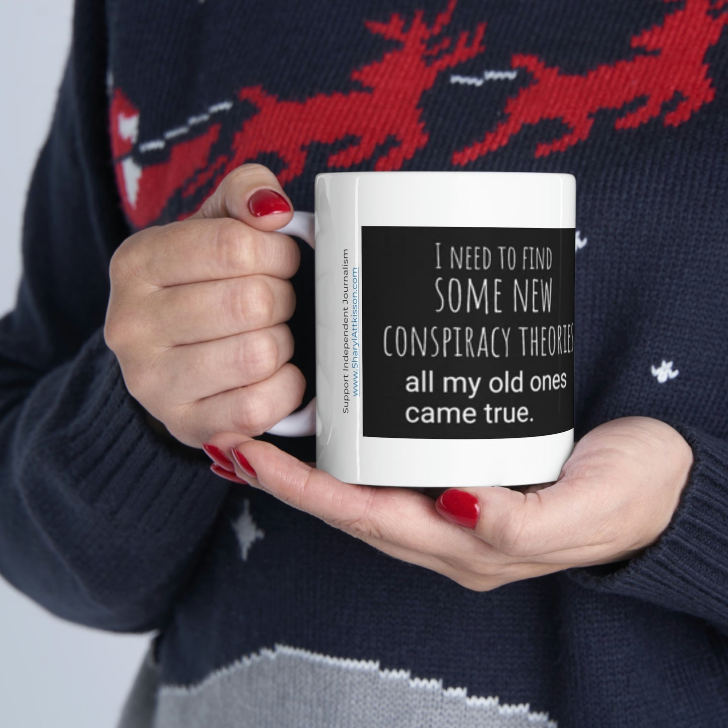 'Conspiracy Theories...Came True' Mug