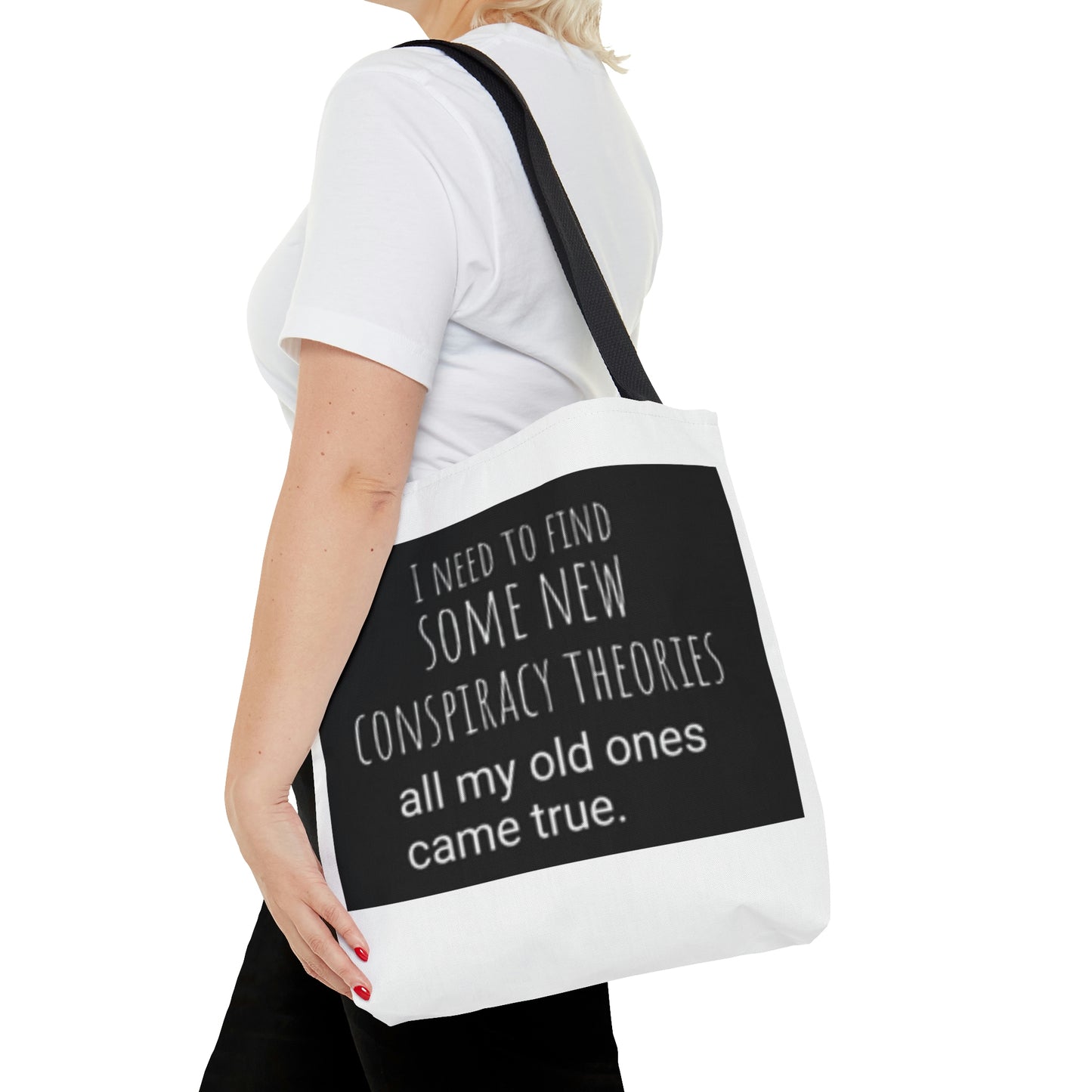 'Conspiracy Theories...Came True' Tote Bag