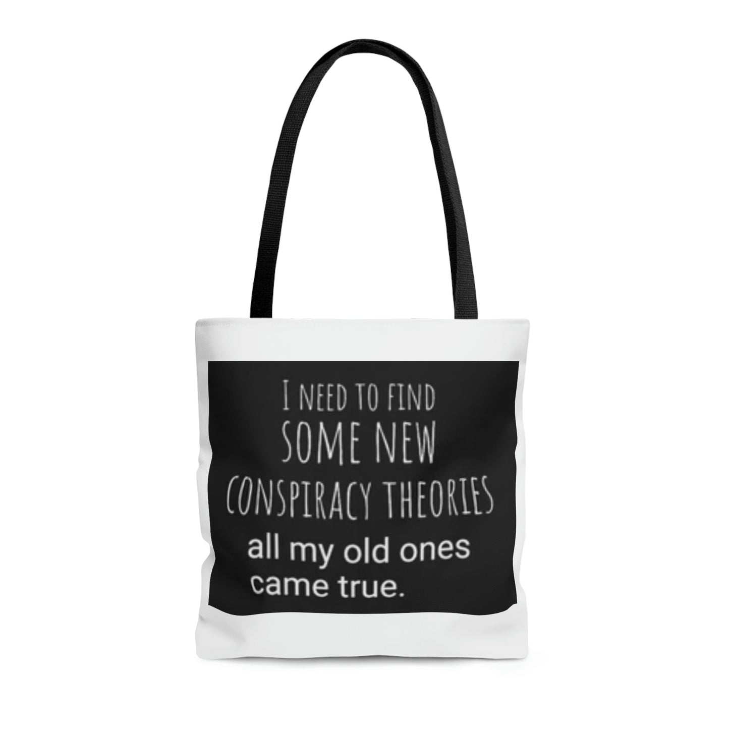 'Conspiracy Theories...Came True' Tote Bag