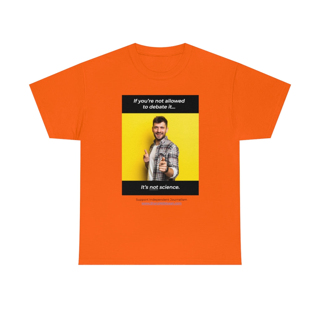 "It's Not Science" T-shirt (8 colors)