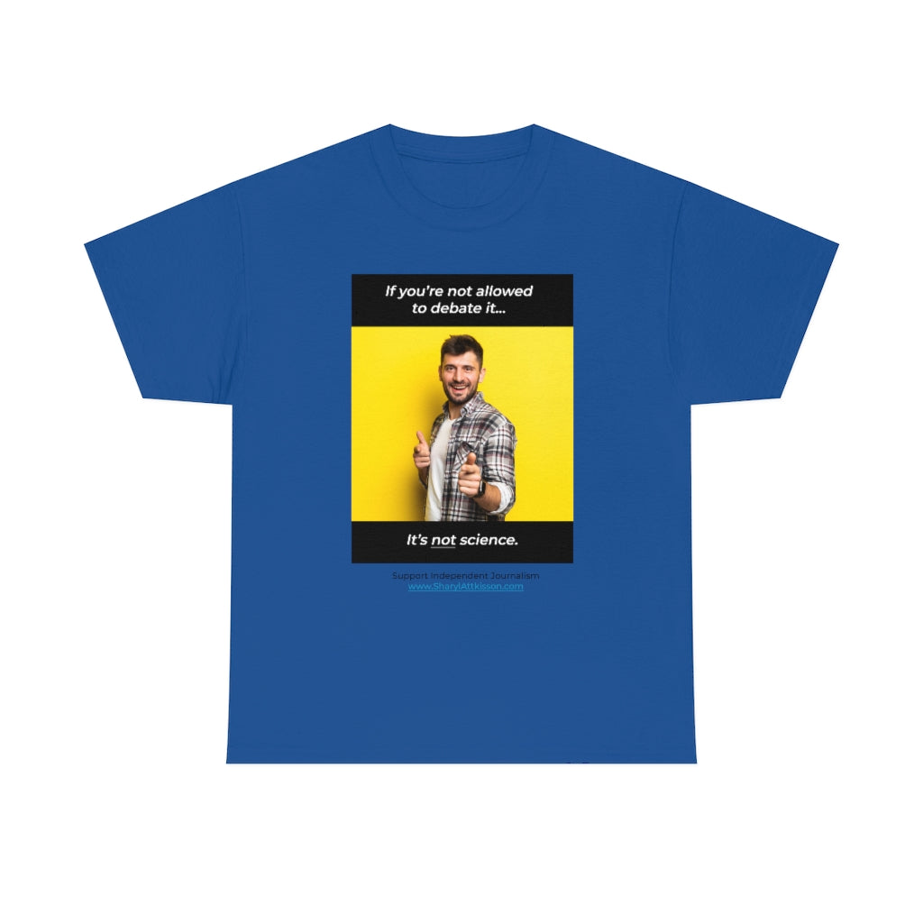 "It's Not Science" T-shirt (8 colors)