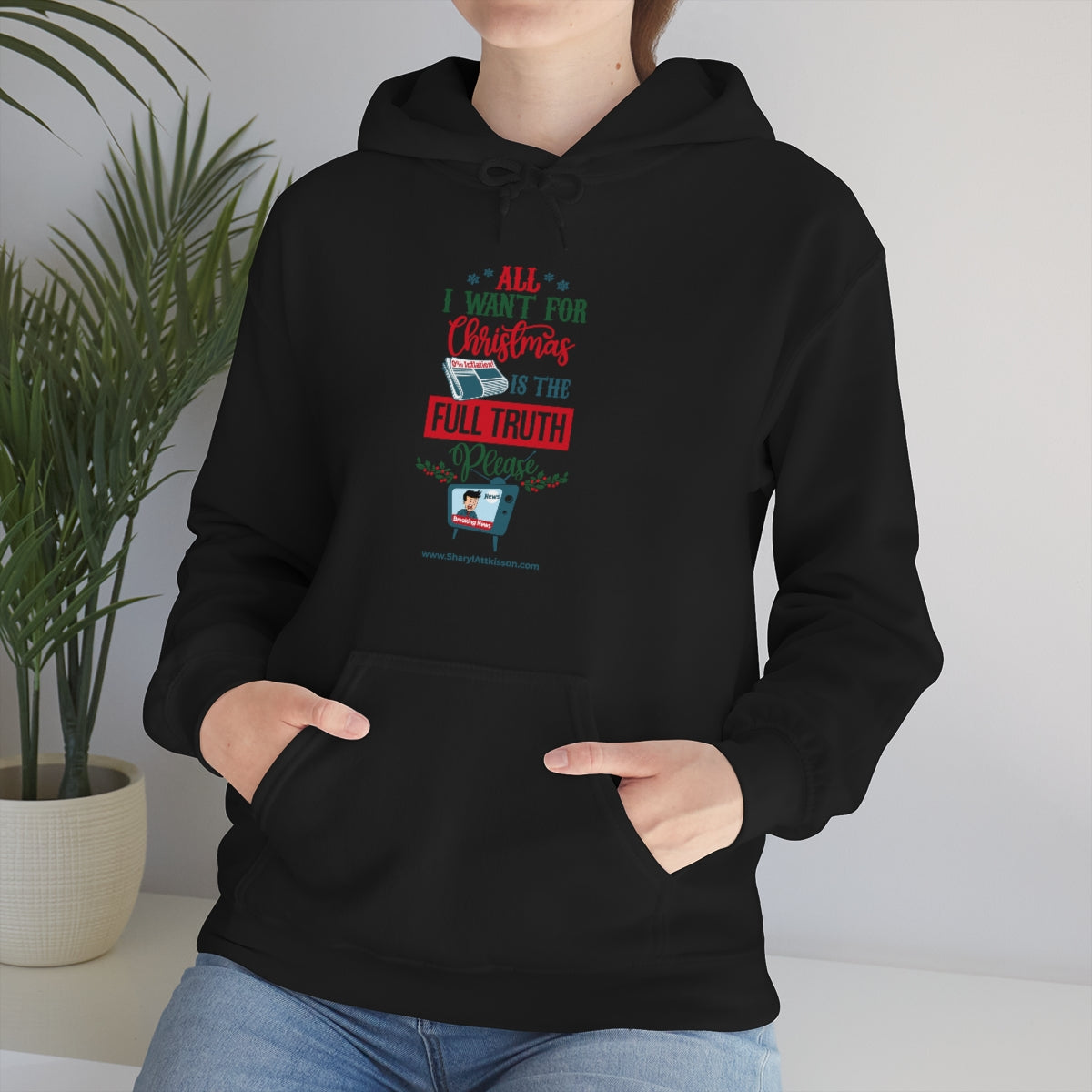 'All I Want for Christmas is the Full Truth, Please' Unisex Hooded Sweatshirt (8 colors)