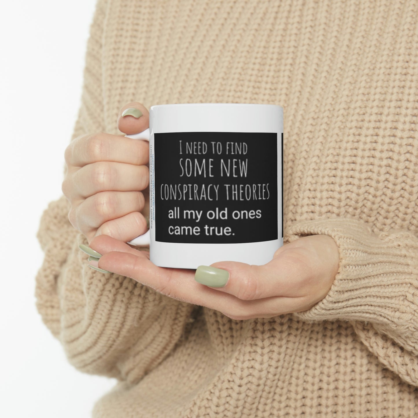 'Conspiracy Theories...Came True' Mug