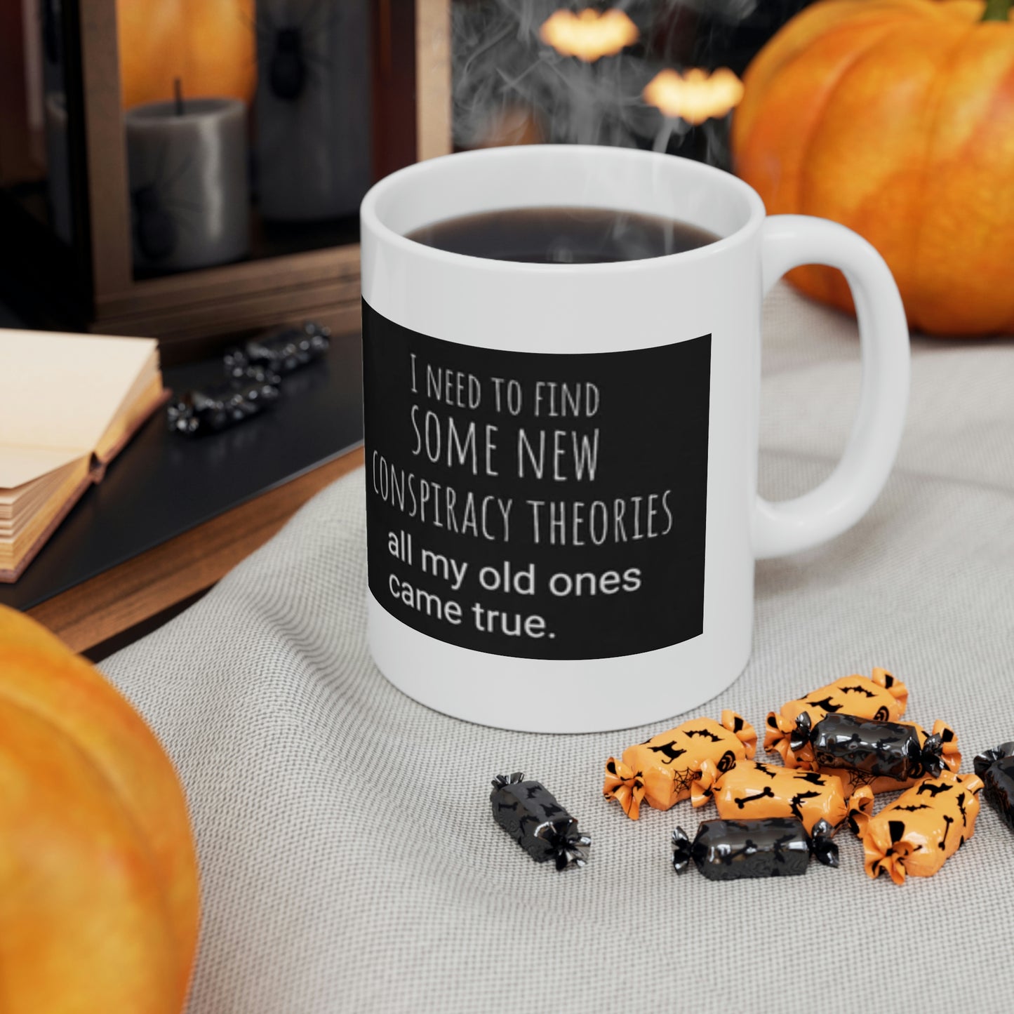 'Conspiracy Theories...Came True' Mug