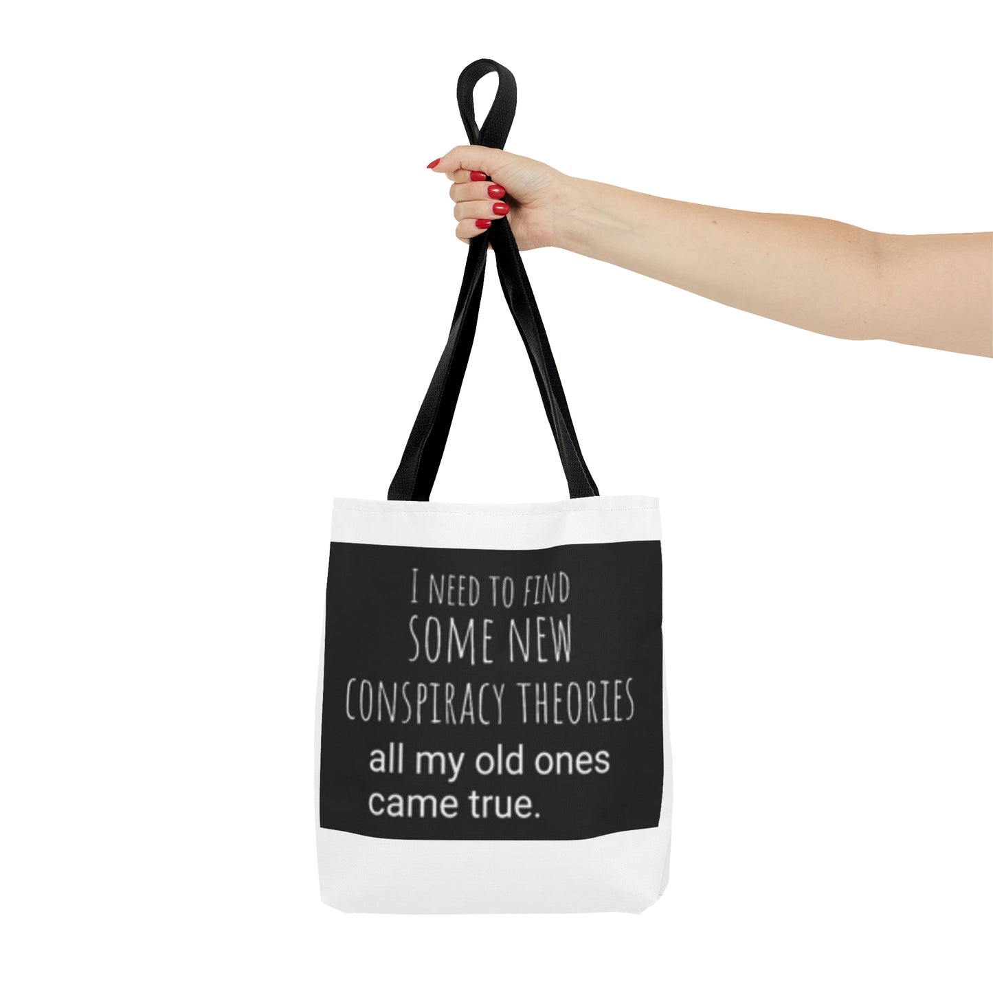 'Conspiracy Theories...Came True' Tote Bag