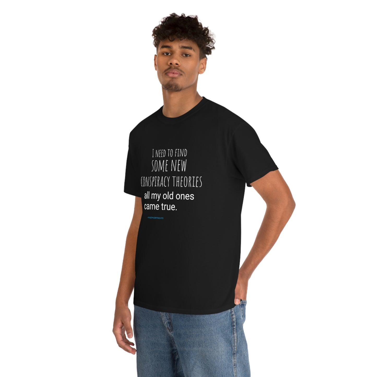 'Conspiracy Theories...Came True' T-Shirt