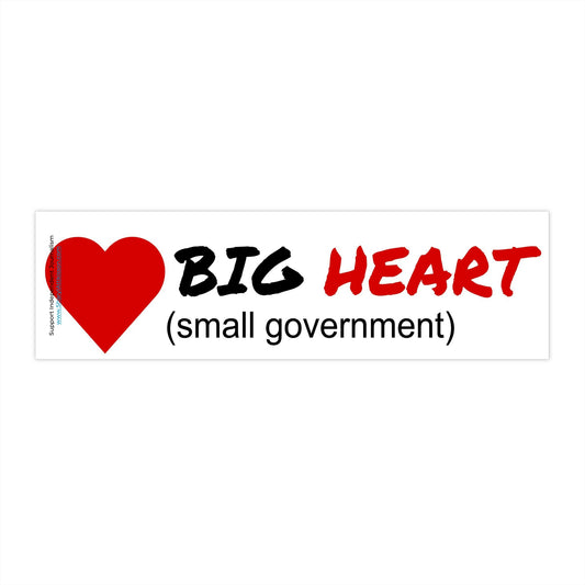 'Big Heart (small government)' Bumper Sticker