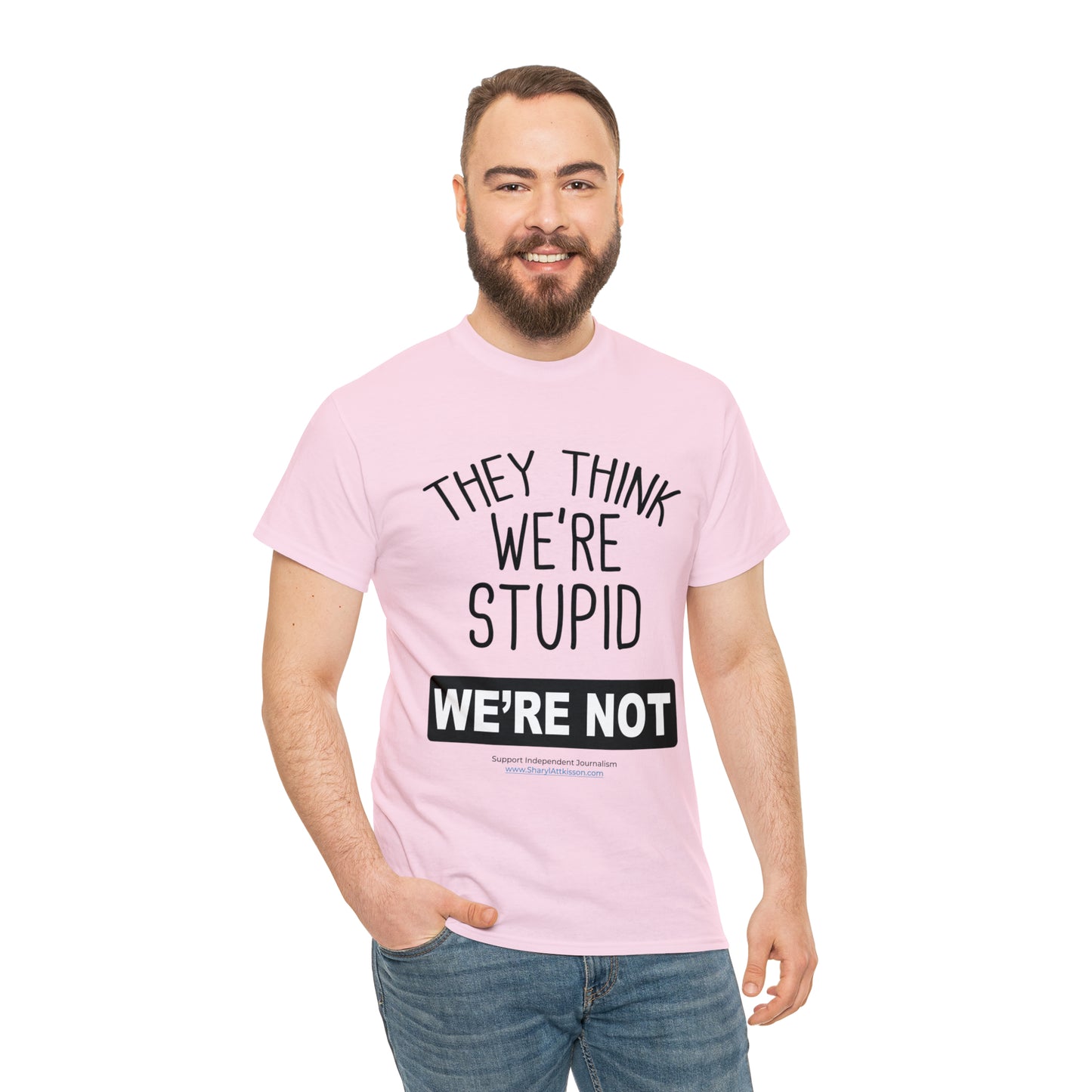 'They Think We're Stupid. We're Not' T-Shirt (Black Rectangle/10 colors)