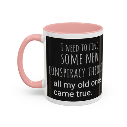 'Conspiracy Theories...Came True' Color Mug (4 Colors)