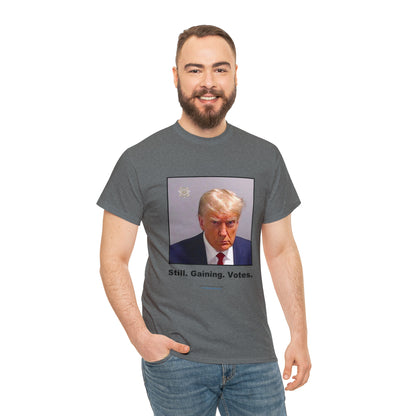 'Still. Gaining. Votes.' Trump Mugshot T-Shirt (10 colors)