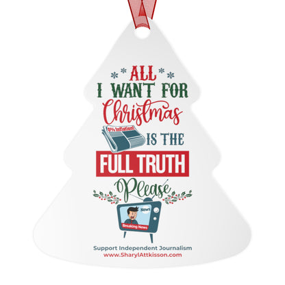 'All I Want for Christmas is the Full Truth, Please" (Choice of 4 Shapes)