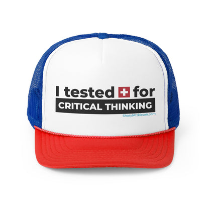 'I Tested Positive for Critical Thinking' Trucker Cap (4 color combos)