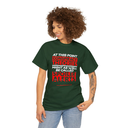 'Conspiracy Theories...Spoiler Alert' T-Shirt (8 colors)