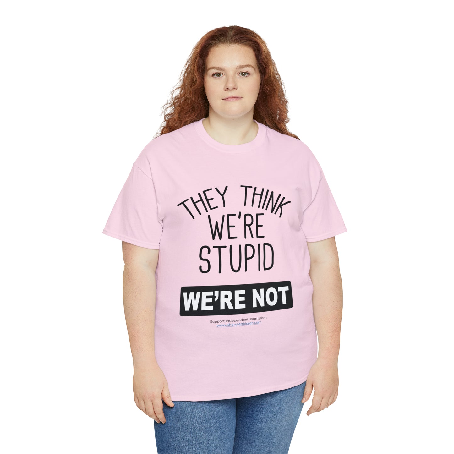 'They Think We're Stupid. We're Not' T-Shirt (Black Rectangle/10 colors)