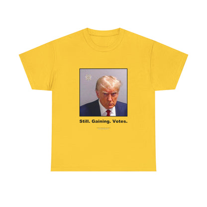 'Still. Gaining. Votes.' Trump Mugshot T-Shirt (10 colors)