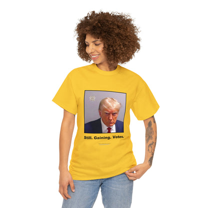 'Still. Gaining. Votes.' Trump Mugshot T-Shirt (10 colors)