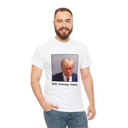 'Still. Gaining. Votes.' Trump Mugshot T-Shirt (10 colors)