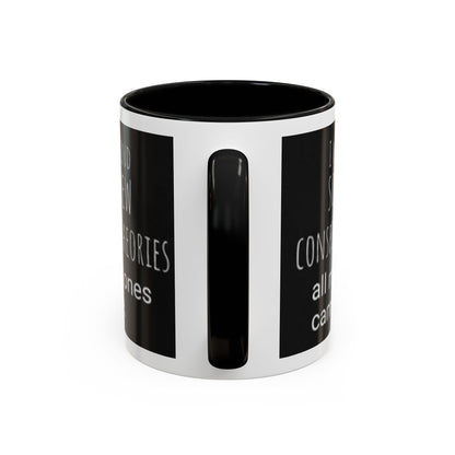 'Conspiracy Theories...Came True' Color Mug (4 Colors)