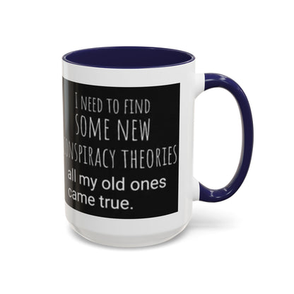 'Conspiracy Theories...Came True' Color Mug (4 Colors)