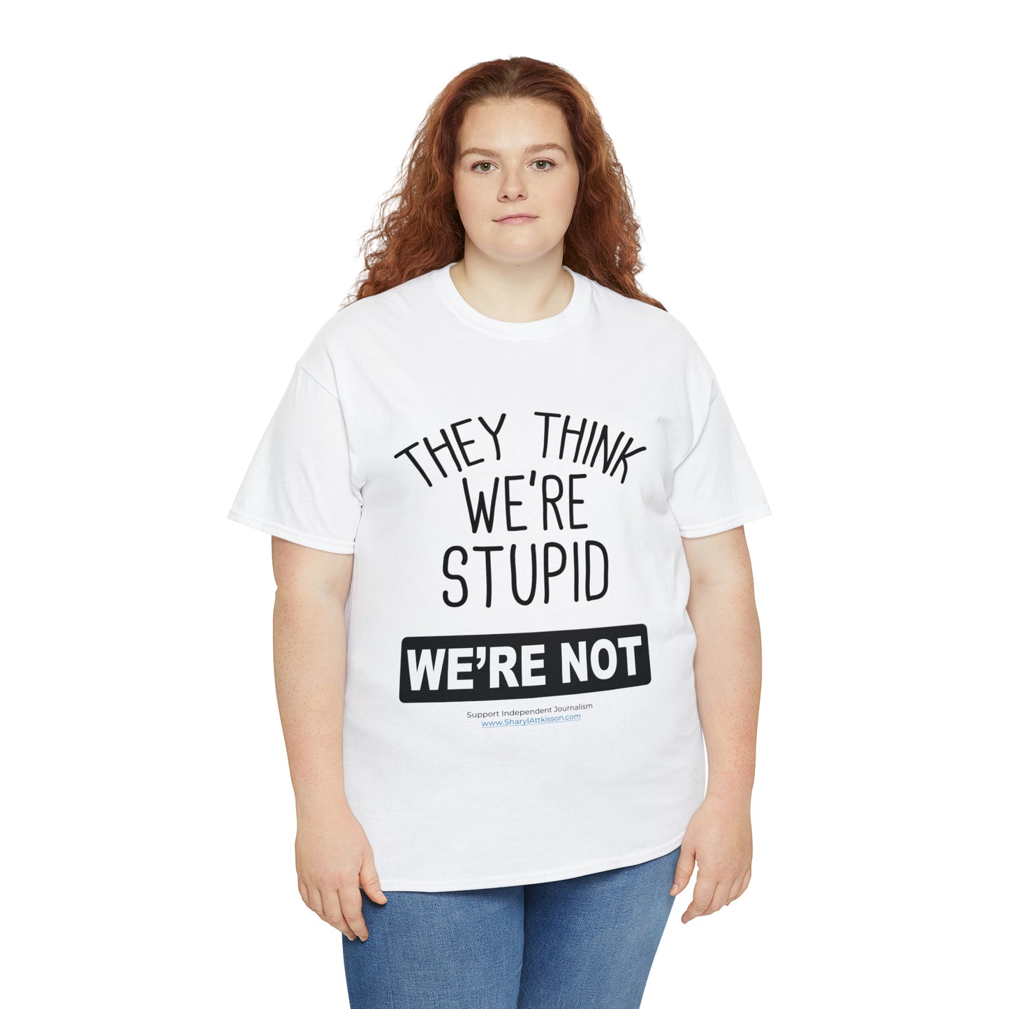 'They Think We're Stupid. We're Not' T-Shirt (Black Rectangle/10 colors)