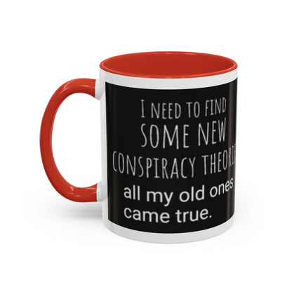 'Conspiracy Theories...Came True' Color Mug (4 Colors)