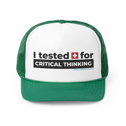 'I Tested Positive for Critical Thinking' Trucker Cap (4 color combos)