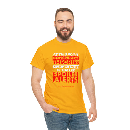 'Conspiracy Theories...Spoiler Alert' T-Shirt (8 colors)