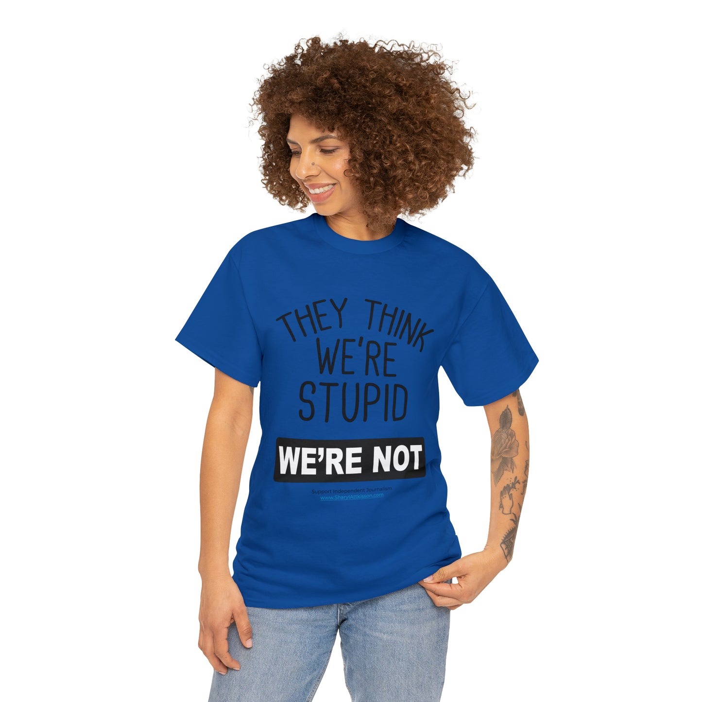 'They Think We're Stupid. We're Not' T-Shirt (Black Rectangle/10 colors)